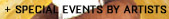 SPECIAL EVENTS BY ARTISTS