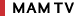 MAM TV