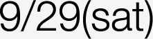 9/29(SAT)