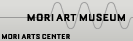 MORI ART MUSEUM