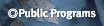 Public Programs