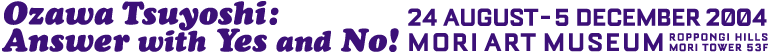 Ozawa Tsuyoshi: Answer with Yes and No!