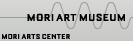 MORI ART MUSEUM